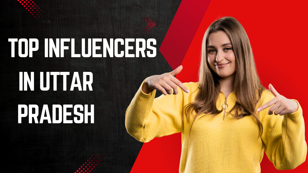 Top Influencers in Uttar Pradesh